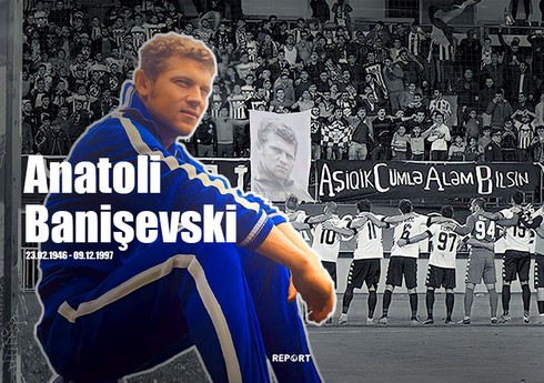 Azərbaycanın əfsanəvi futbolçusu Anatoli Banişevskinin doğum günüdür