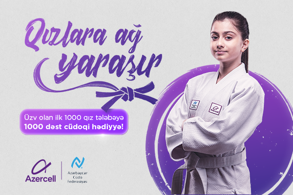 "Azercell" Azərbaycan Cüdo Federasiyası ilə əməkdaşlıqda “Qızlara ağ yaraşır” layihəsinə start verir - VİDEO