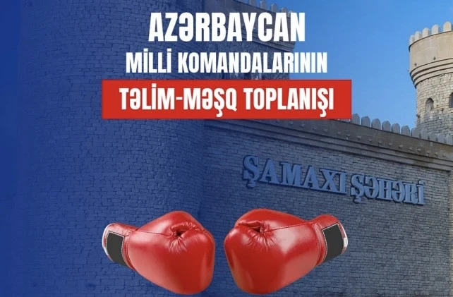 Bokçularımız Şamaxıda təlim-məşq toplanışına başlayıb