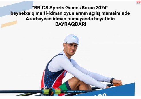 “BRICS Sports Games Kazan 2024": Azərbaycanın bayraqdarı bəlli olub