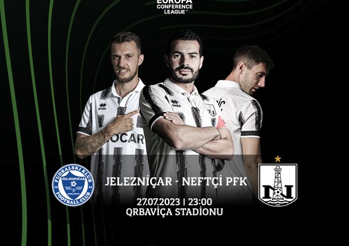 Konfrans Liqası: "Jelezniçar" və "Neftçi"nin start heyətləri açıqlanıb
