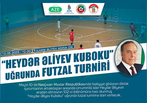 Naxçıvanda “Heydər Əliyev Kuboku” uğrunda futzal turniri keçiriləcək
